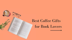 10 Coffee Gifts For The Book Lovers On Your List (2023)