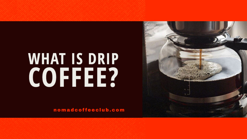 What is Drip Coffee? (A Beginner's Guide) Nomad Coffee Club